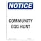 Signmission OSHA Notice, 7" Height, Community Egg Hunt Sign, 7" X 5", Portrait OS-NS-D-57-V-10734 - alternate 1